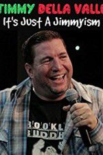 Watch Jimmy Della Valle Its Just a Jimmyism 123MovieFree