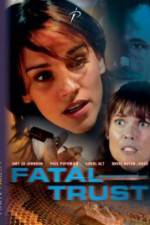 Watch Fatal Trust 123MovieFree