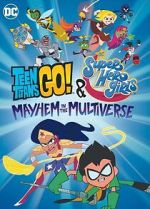 Watch Teen Titans Go! & DC Super Hero Girls: Mayhem in the Multiverse 123MoviesFree
