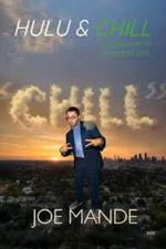 Watch Joe Mande: Chill 123moviesfree