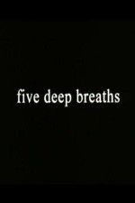 Watch Five Deep Breaths 123MovieFree