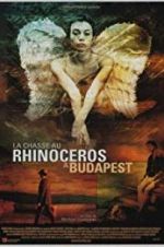 Watch Rhinoceros Hunting in Budapest 123MovieFree