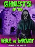 Watch Ghosts of the Isle of Wight 123moviesfree