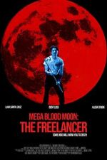 Watch Mega Blood Moon: The Freelancer 123moviesfree