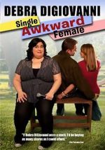 Watch Debra Digiovanni: Single, Awkward, Female 123MovieFree