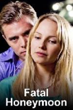 Watch Fatal Honeymoon 123MovieFree