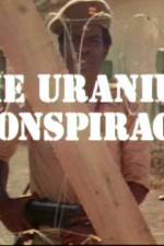 Watch Uranium Conspiracy 123MovieFree