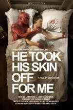 Watch He Took His Skin Off for Me 123MovieFree
