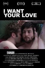 Watch I Want Your Love 123MovieFree