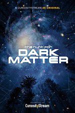 Watch The Hunt for Dark Matter 123MovieFree