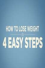 Watch How to Lose Weight in 4 Easy Steps 123MovieFree