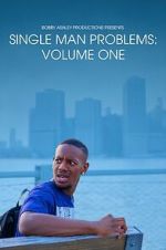 Watch Single Man Problems: Volume One 123MovieFree