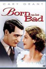 Watch Born to Be Bad 123MovieFree