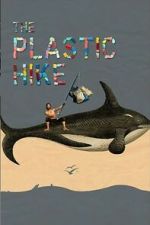 Watch The Plastic Hike 123moviesfree