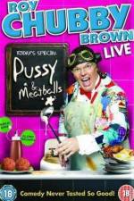Watch Roy Chubby Brown Pussy and Meatballs 123MovieFree
