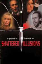 Watch Shattered Illusions 123MovieFree