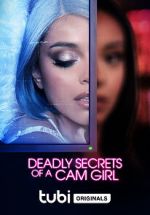 Watch Deadly Secrets of a Cam Girl 123MovieFree