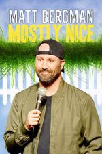 Watch Matt Bergman: Mostly Nice (TV Special 2024) 123moviesfree