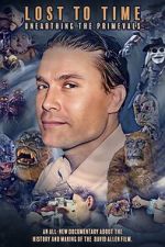 Watch Lost to Time: Unearthing the Primevals 123moviesfree