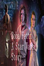 Watch Boba Fett: A Star Wars Story 123MovieFree