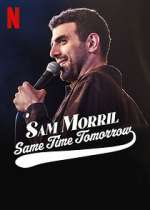 Watch Sam Morril: Same Time Tomorrow (TV Special 2022) 123MovieFree