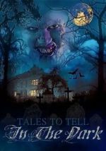 Watch Tales to Tell in the Dark 123moviesfree