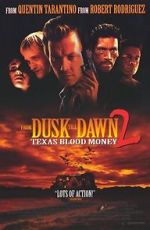 Watch Dusk Till Dawn 2: Texas Blood Money 123MovieFree