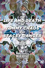 Watch The Life and Death of Tommy Chaos and Stacey Danger 123MoviesFree