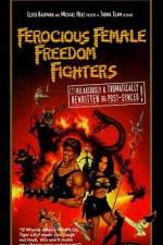 Watch Ferocious Female Freedom Fighters 123MovieFree