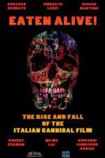 Watch Eaten Alive! The Rise and Fall of the Italian Cannibal Film 123moviesfree
