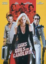 Watch Guns, Girls and Gambling 123MoviesFree