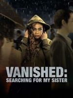 Watch Vanished: Searching for My Sister 123MovieFree