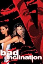 Watch Bad Inclination 123MovieFree