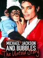 Watch Michael Jackson and Bubbles: The Untold Story 123moviesfree