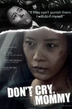 Watch Dont Cry Mommy 123MovieFree