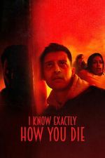 Watch I Know Exactly How You Die 123moviesfree