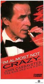 Watch I\'m Almost Not Crazy: John Cassavetes - the Man and His Work 123moviesfree