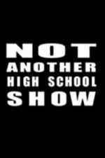 Watch Not Another High School Show 123MovieFree