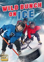 Watch Wild Bunch on Ice 123MoviesFree