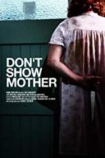 Watch Don\'t Show Mother 123MovieFree