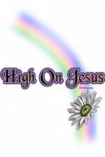 Watch High on Jesus 123MovieFree