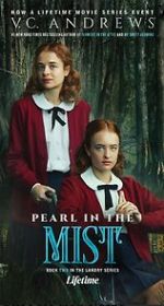 Watch V.C. Andrews\' Pearl in the Mist 123moviesfree