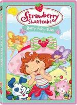Watch Strawberry Shortcake: Berry Fairy Tales 123MovieFree