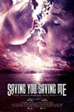 Watch Saving You, Saving Me 123MovieFree