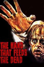 Watch The Hand That Feeds the Dead 123moviesfree