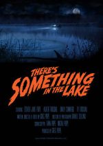 Watch There\'s Something in the Lake (Short 2021) 123MovieFree