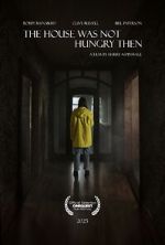 Watch The House Was Not Hungry Then 123moviesfree