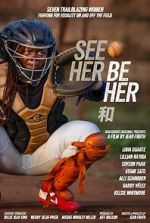 Watch See Her Be Her 123moviesfree