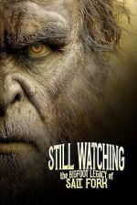 Watch Still Watching The Bigfoot Legacy of Salt Fork 123moviesfree