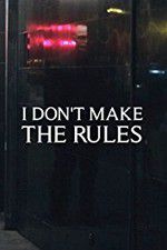 Watch I Dont Make the Rules 123MovieFree